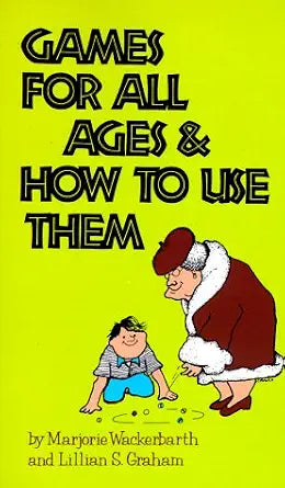 Games for All Ages and How to Use Them cover image