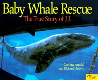 Baby Whale Rescue: The True Story of J.J. cover image