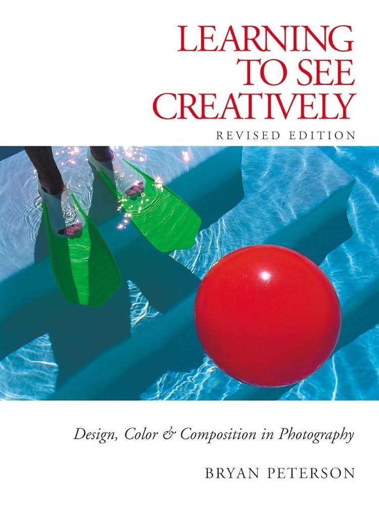 Learning to See Creatively: Design, Color and Composition in Photography cover image