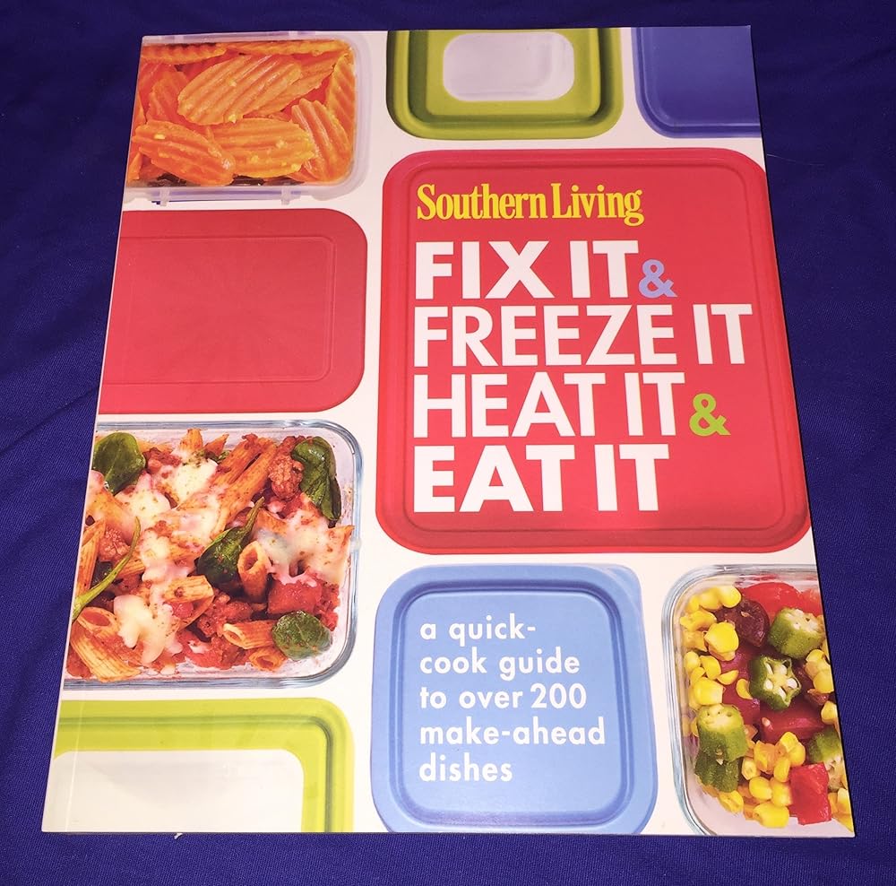 Southern Living Fix It & Freeze It/Heat It & Eat It: A quick-cook guide to over 200 make-ahead dishes cover image