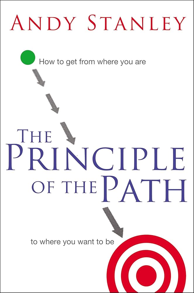 The Principle of the Path: How to Get from Where You Are to Where You Want to Be cover image