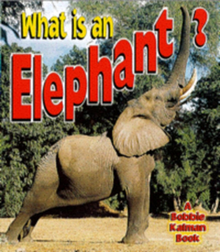 What Is an Elephant? (Science of Living Things) cover image