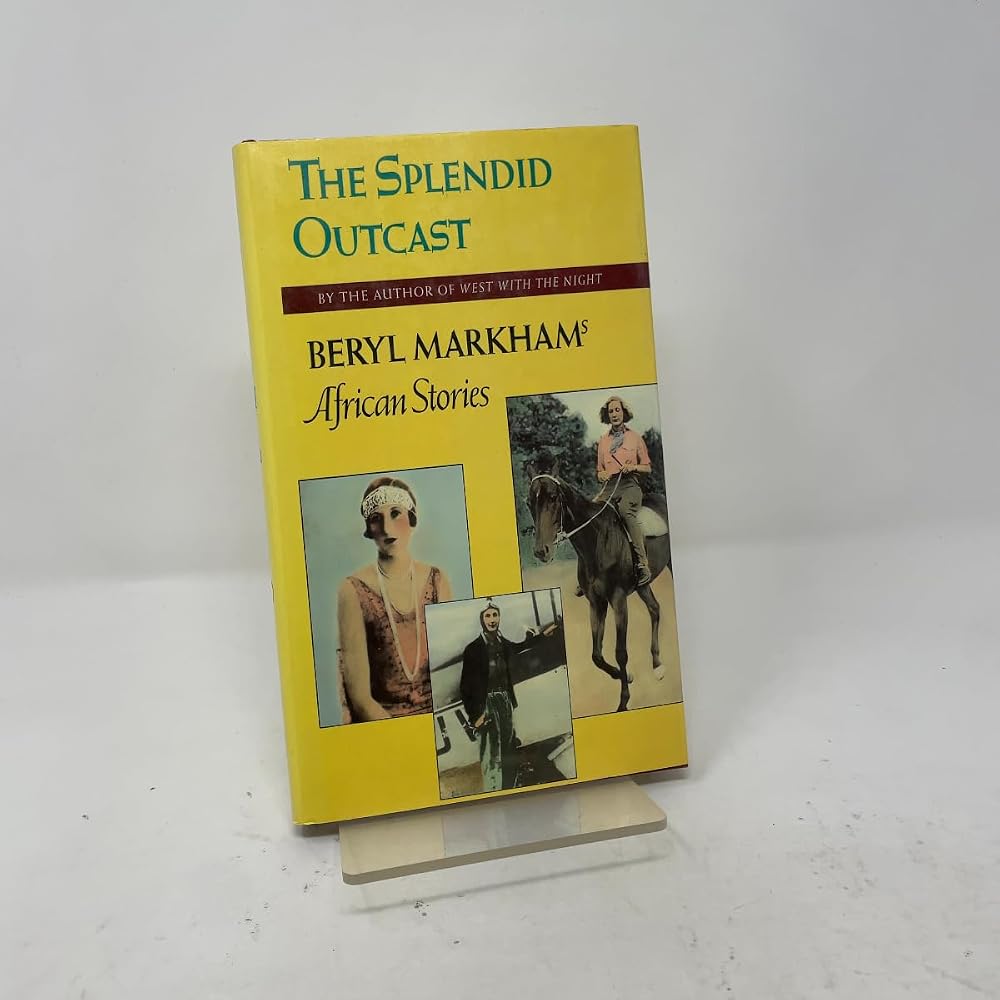 Splendid Outcast: Beryl Markham's African Stories cover image
