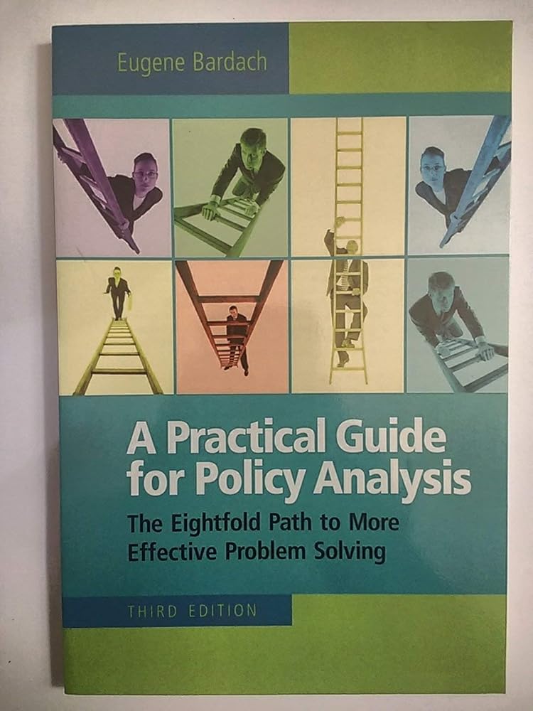 A Practical Guide for Policy Analysis: The Eightfold Path to More Effective Problem Solving cover image