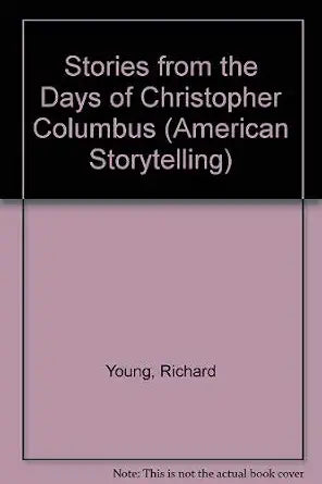 Stories from the Days of Christopher Columbus: A Multicultural Collection for Young Readers Collected and Retold (American Storytelling) cover image