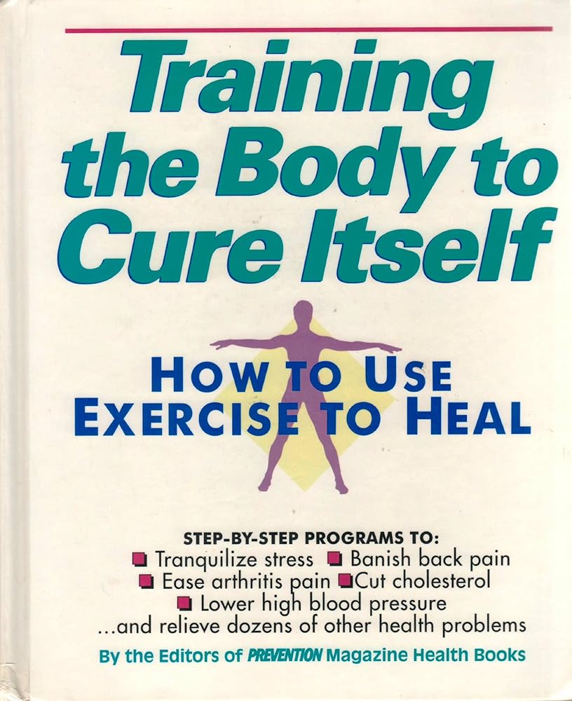 Training the Body to Cure Itself: How to Use Exercise to Heal cover image