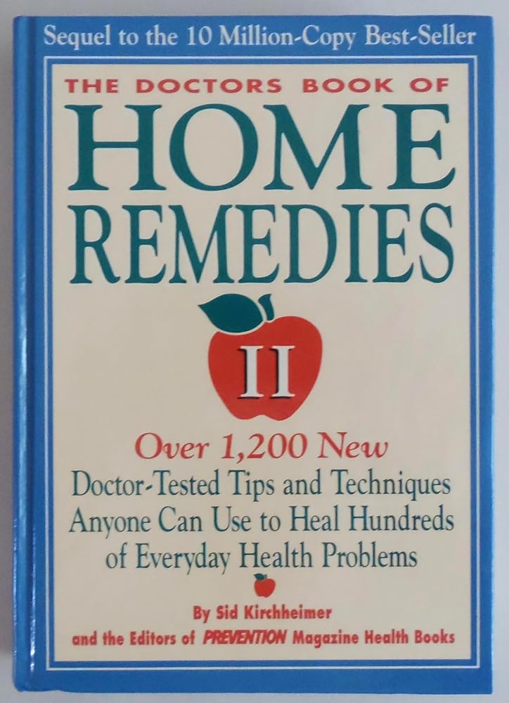 The Doctors Book of Home Remedies II: Over 1,200 New Doctor-Tested Tips and Techniques Anyone Can Use to Heal Hundreds of Everyday Health Problems cover image