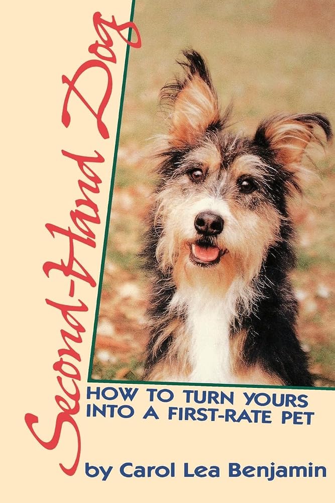 Second-Hand Dog: How to Turn Yours into a First-Rate Pet cover image