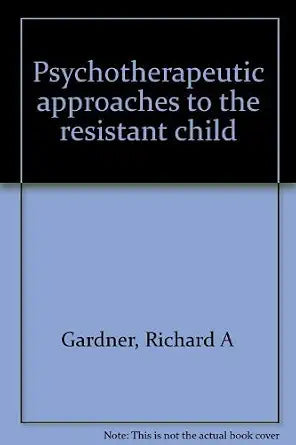 Psychotherapeutic Approaches to the Resistant Child cover image