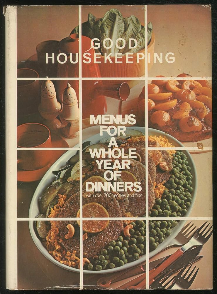 Good Housekeeping Menus for a Whole Year of Dinners With over 700 Recipes and Tips cover image