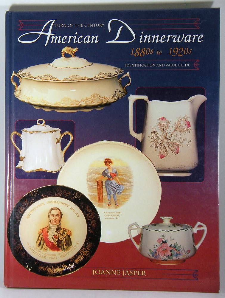 Turn of the Century American Dinnerware, 1880s to 1920s: Identification and Value Guide cover image