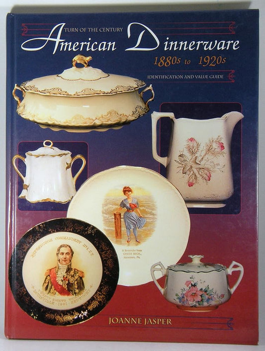 Turn of the Century American Dinnerware, 1880s to 1920s: Identification and Value Guide cover image