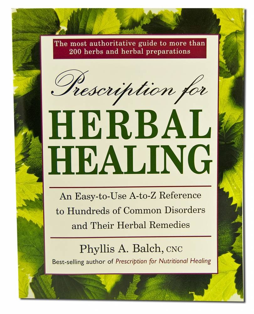 Prescription for Herbal Healing: An Easy-to-Use A-Z Reference to Hundreds of Common Disorders and Their Herbal Remedies cover image