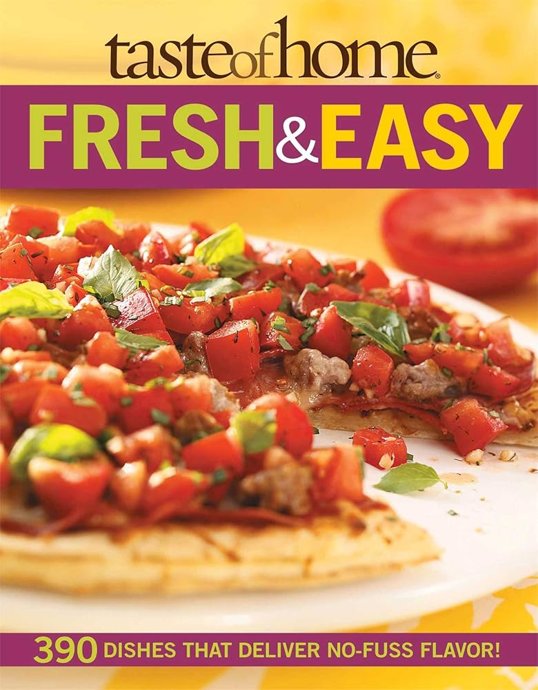 Taste of Home: Fresh & Easy: 390 Dishes That Deliver No Fuss Flavor! cover image