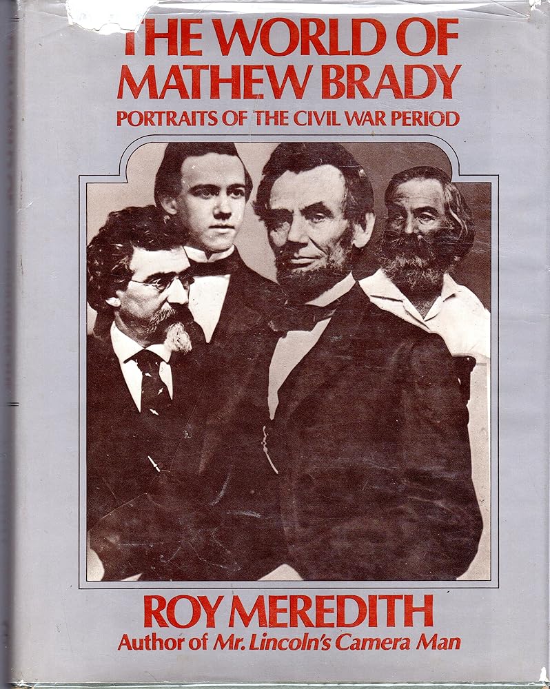 The World of Mathew Brady, Portraits of the Civil War Period cover image