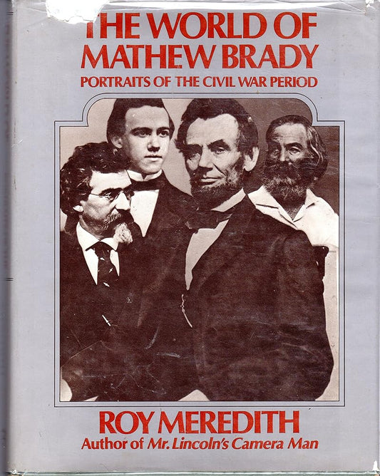 The World of Mathew Brady, Portraits of the Civil War Period cover image