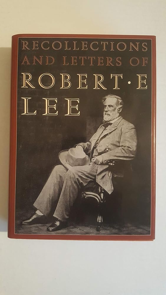The Recollections and Letters of General Robert E. Lee (Civil War Library) cover image