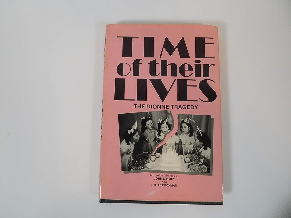 Time of Their Lives: The Dionne Tragedy cover image