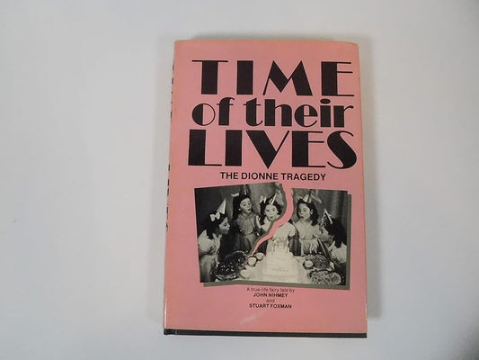 Time of Their Lives: The Dionne Tragedy cover image