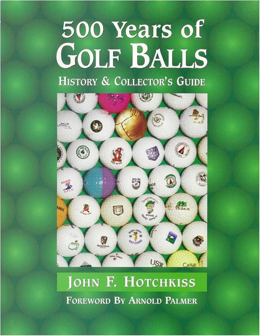 500 Years of Golf Balls: History & Collector's Guide cover image