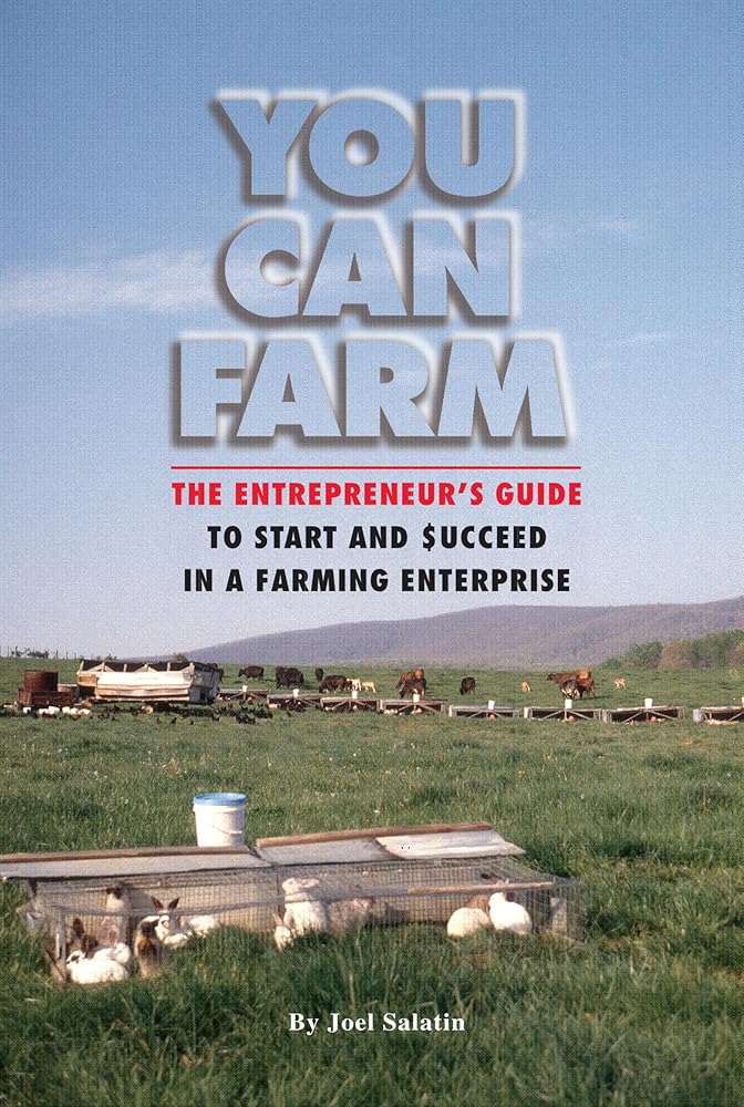You Can Farm: The Entrepreneur's Guide to Start & Succeed in a Farming Enterprise cover image
