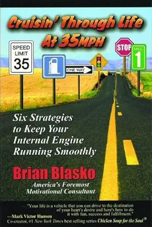 Cruisin' Through Life at 35 MPH: Six Strategies to Keep your Internal Engine Running Smoothly cover image
