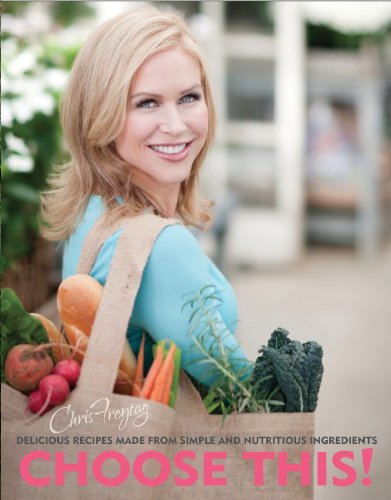 Choose This! Delicious Recipes Made From Simple and Nutritious Ingredients cover image