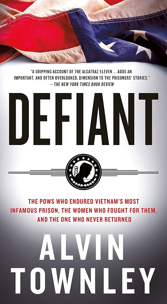 Defiant: The POWs Who Endured Vietnam's Most Infamous Prison cover image