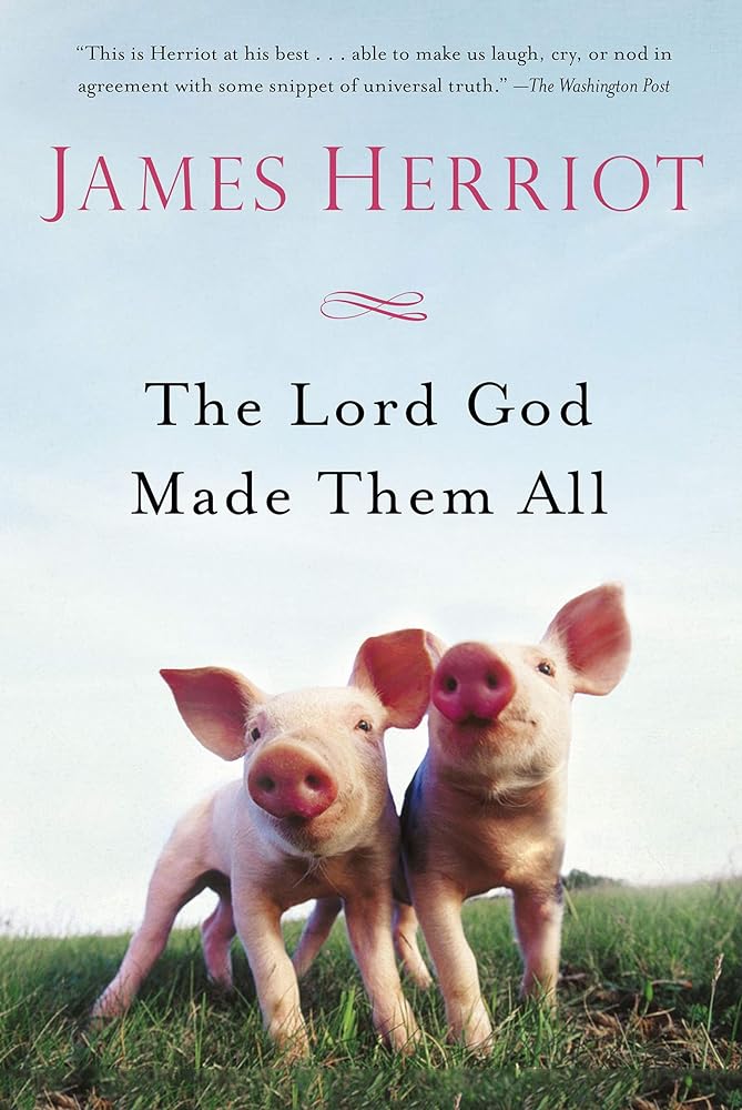 Lord God Made Them All (All Creatures Great and Small) cover image