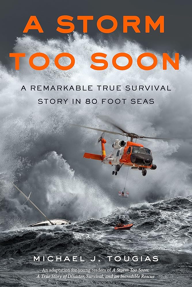 A Storm Too Soon (Young Readers Edition): A Remarkable True Survival Story in 80-Foot Seas (True Rescue Series) cover image