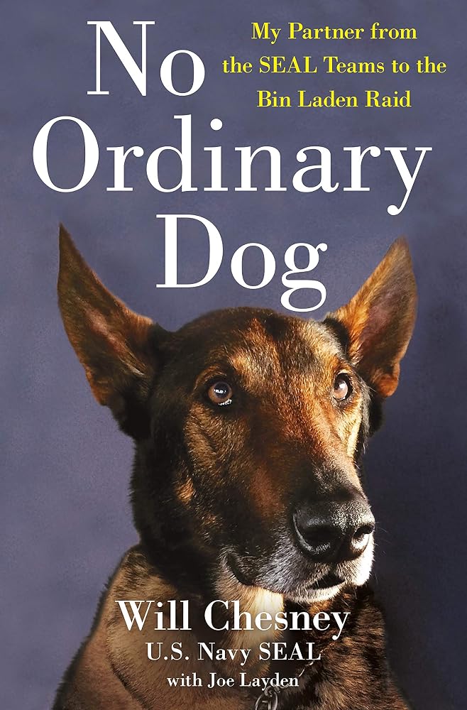 No Ordinary Dog: My Partner from the SEAL Teams to the Bin Laden Raid cover image