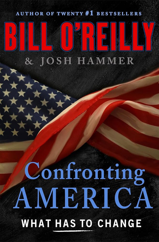 Confronting America: What Has to Change (Bill O'Reilly's Confronting Series) cover image