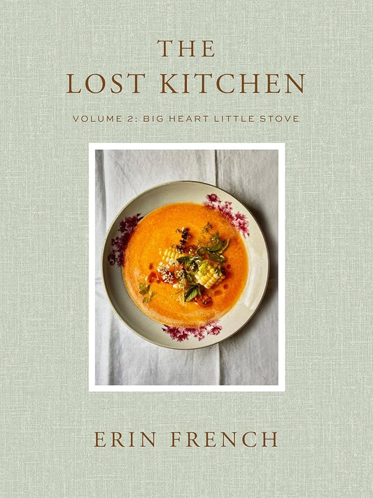 The Lost Kitchen Volume 2: Big Heart Little Stove cover image