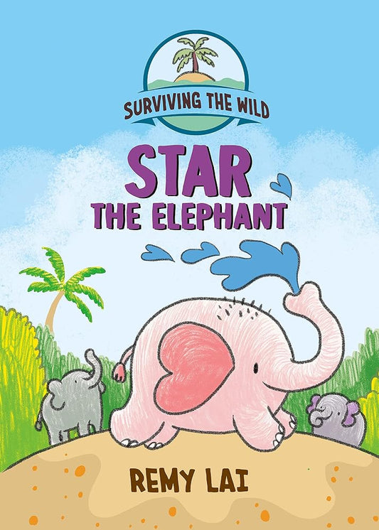 Surviving the Wild: Star the Elephant cover image