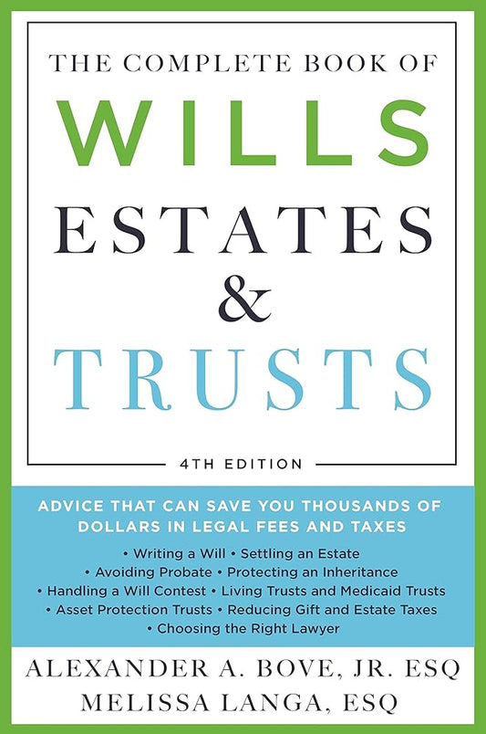 The Complete Book of Wills, Estates & Trusts (4th Edition): Advice That Can Save You Thousands of Dollars in Legal Fees and Taxes cover image