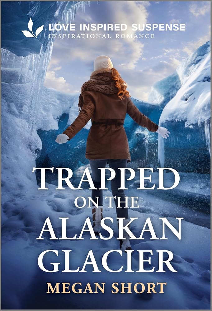 Trapped on the Alaskan Glacier: A Love Inspired Witness Protection Romance (Love Inspired Suspense) cover image