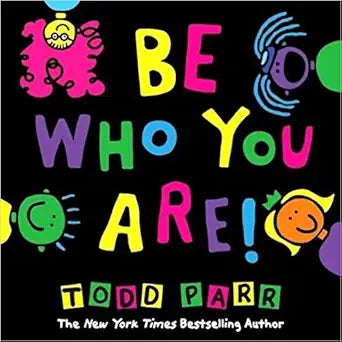 Todd Parr Books: Be Who You Are cover image