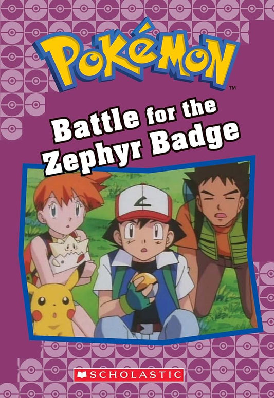 Battle for the Zephyr Badge (Pokémon Classic Chapter Book #13) (20) (Pokémon Chapter Books) cover image