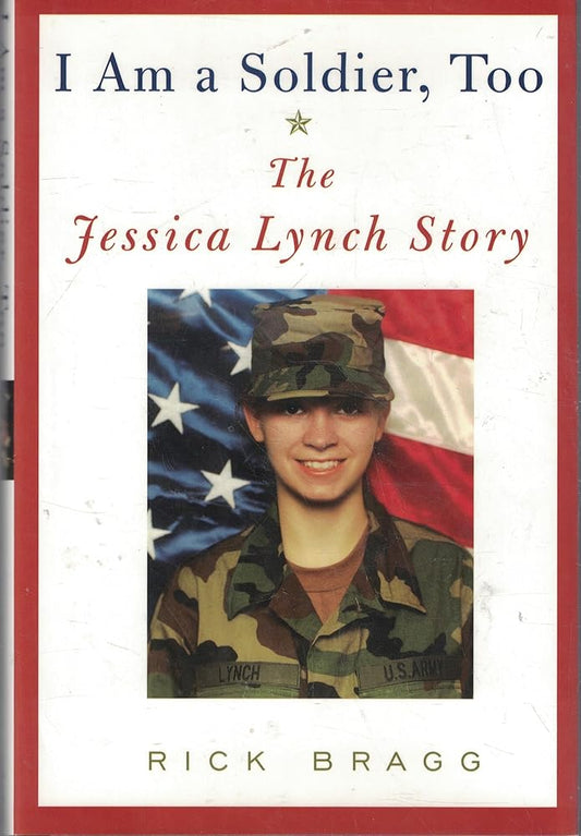 I Am a Soldier, Too: The Jessica Lynch Story cover image