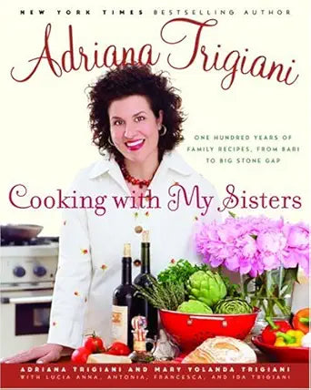 Cooking with My Sisters: One Hundred Years of Family Recipes, from Bari to Big Stone Gap cover image