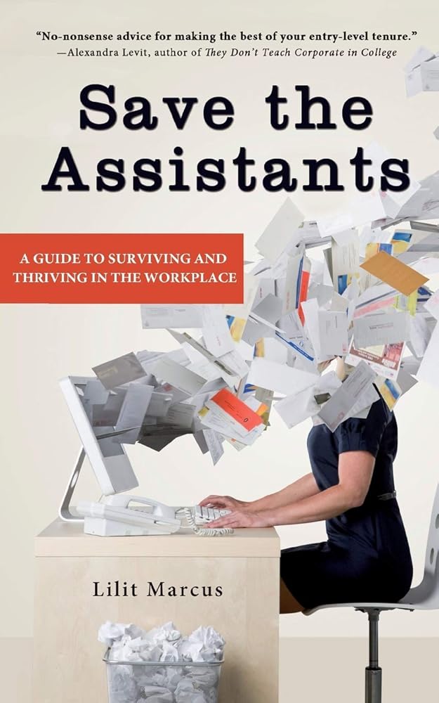 Save the Assistants: A Guide to Surviving and Thriving in the Workplace cover image