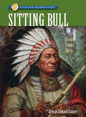 Sitting Bull: Great Sioux Hero (Sterling Biographies) cover image