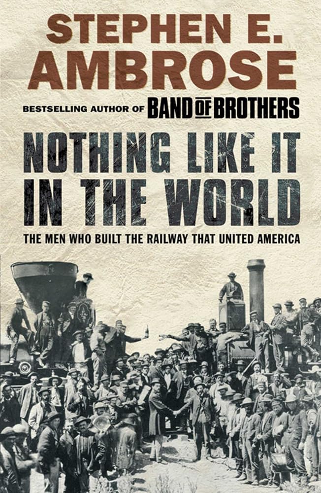 Nothing Like It in the World: The Men Who Built the Railway That United America cover image