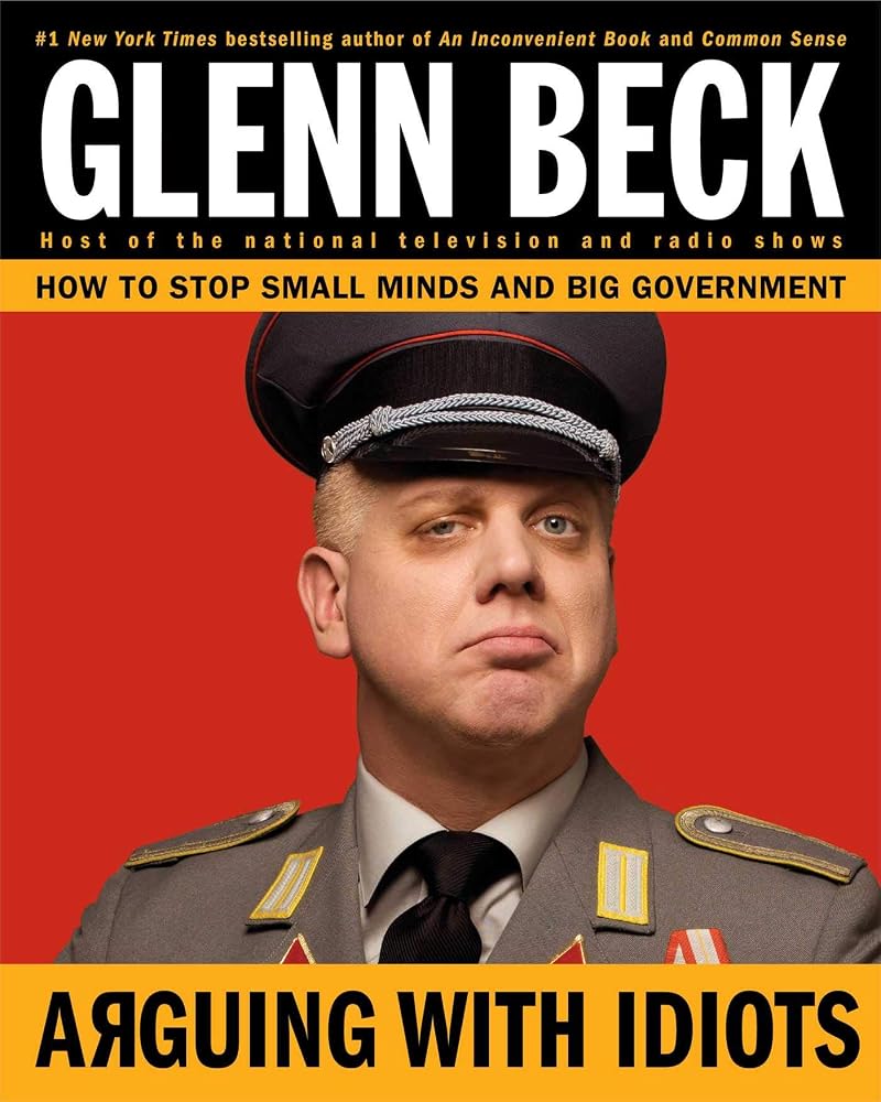 Arguing with Idiots: How to Stop Small Minds and Big Government cover image