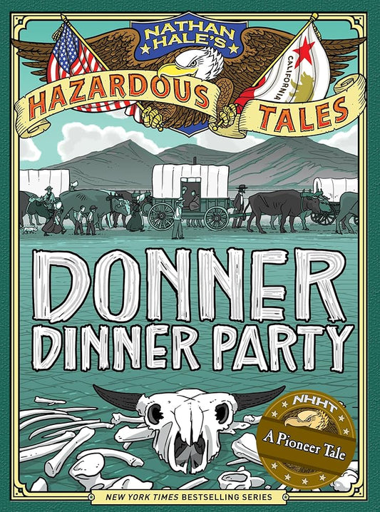 Nathan Hale's Hazardous Tales: Donner Dinner Party cover image