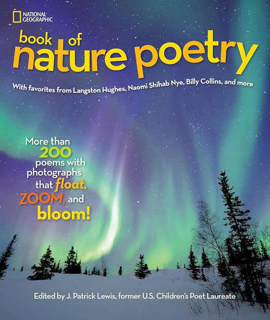 National Geographic Book of Nature Poetry: More than 200 Poems With Photographs That Float, Zoom, and Bloom! (NGK Poetry) cover image