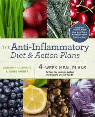 The Anti-Inflammatory Diet and Action Plans: 4-Week Meal Plans to Heal the Immune System and Restore Overall Health cover image