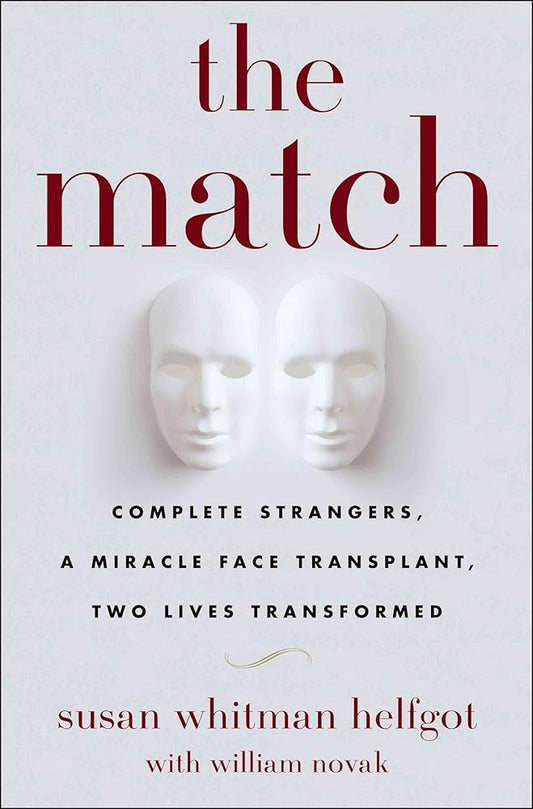 The Match: Complete Strangers, a Miracle Face Transplant, Two Lives Transformed cover image