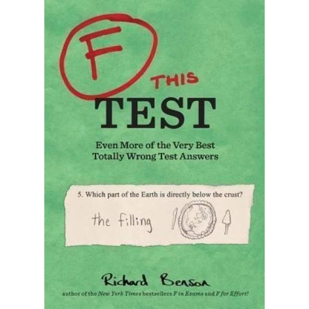 F this Test: Even More of the Very Best Totally Wrong Test Answers cover image