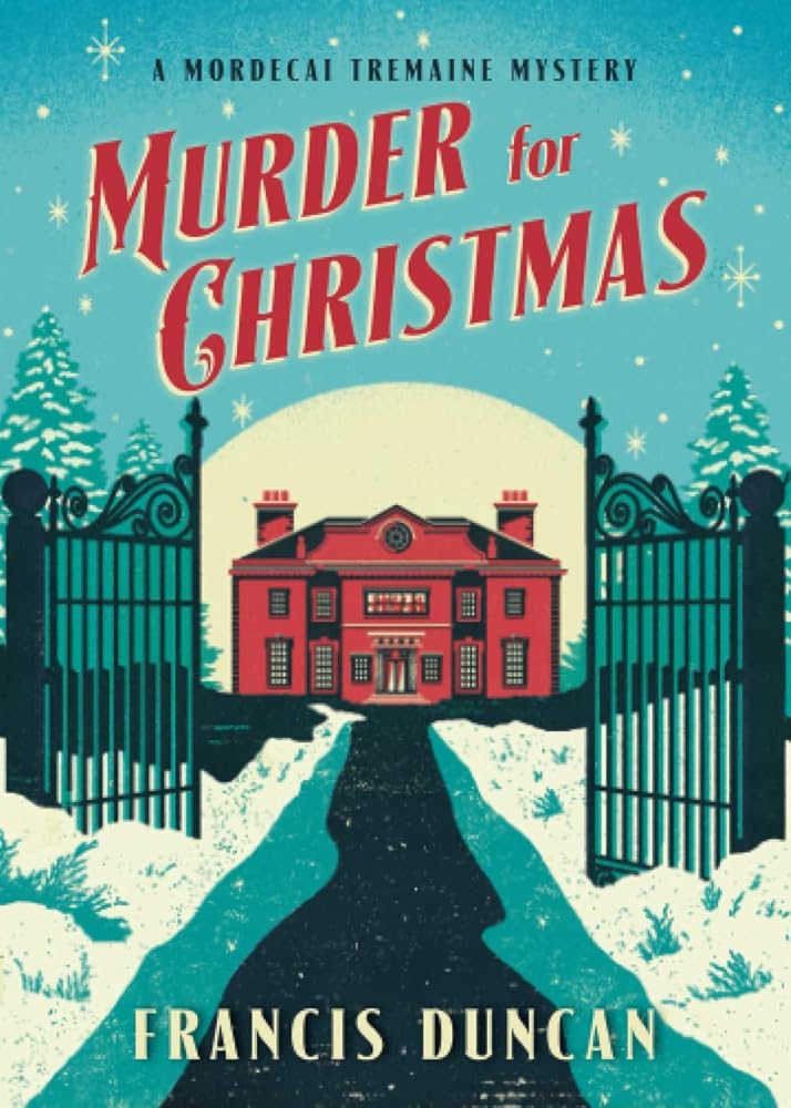Murder for Christmas: A British Holiday Murder Mystery (Mordecai Tremaine Mystery, 1) cover image